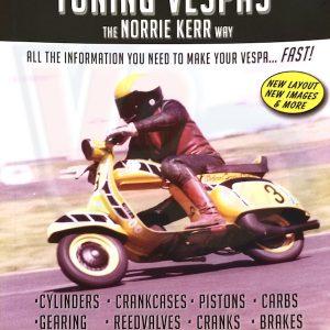 TUNING VESPAS THE NORRIE KERR WAY BOOK by NORRIE KERR