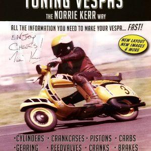 SIGNED COPY of TUNING VESPAS THE NORRIE KERR WAY signed by NORRIE KERR
