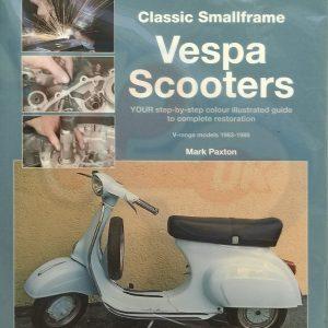RAC BOOK – HOW TO RESTORE CLASSIC SMALL FRAME VESPA SCOOTERS 1963-1986 – BY MARK PAXTON